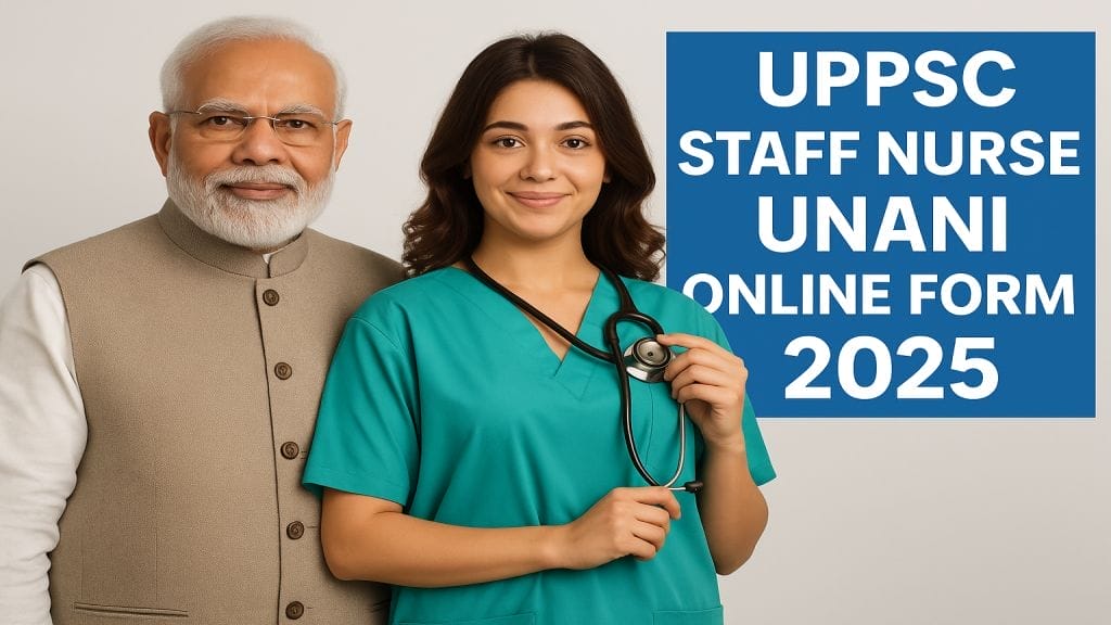 UPPSC Staff Nurse Unani Online Form 2025, Apply Now @uppsc.up.nic.in